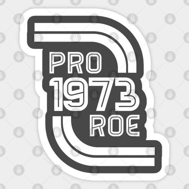 Pro Roe 1973 Sticker by creativespero